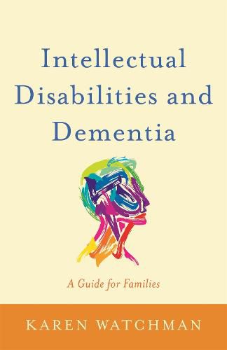 Cover image for Intellectual Disabilities and Dementia: A Guide for Families