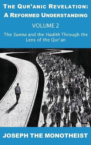 Cover image for The Sunna and the Hadith Through the Lens of the Qur'an