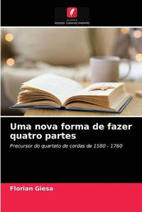 Cover image for Uma nova forma de fazer quatro partes