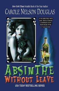 Cover image for Absinthe Without Leave: A Midnight Louie Cafe Noir Mystery