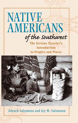 Cover image for Native Americans of the Southwest: The Serious Traveler's Introduction To Peoples and Places