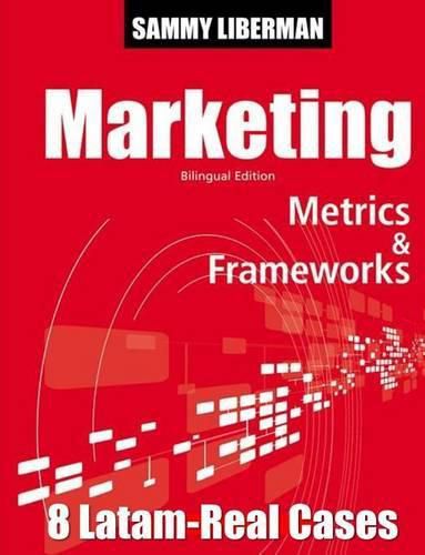 Marketing Metrics & Frameworks: 8 Latam Real Cases