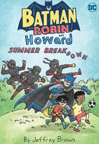 Cover image for Batman and Robin and Howard: Summer Breakdown