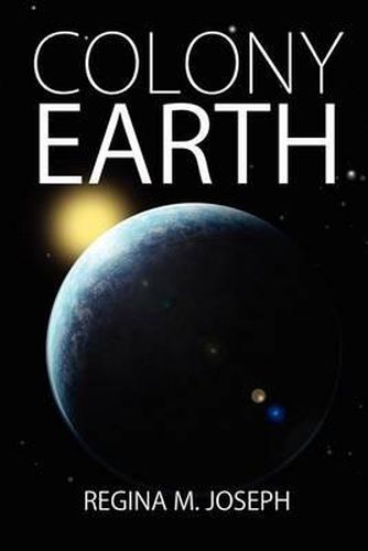 Cover image for Colony Earth: The Alterran Legacy Series