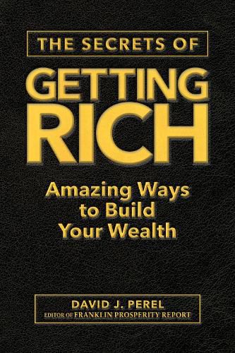 Cover image for The Secrets of Getting Rich: Amazing Ways to Build Your Wealth