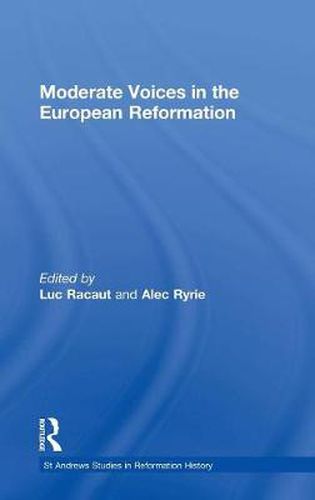 Cover image for Moderate Voices in the European Reformation