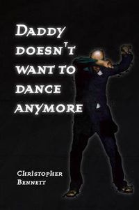 Cover image for Daddy Doesn't Want To Dance Anymore