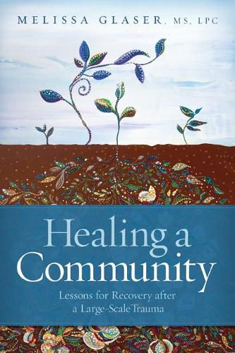 Cover image for Healing a Community: Lessons for Recovery After a Large-Scale Trauma