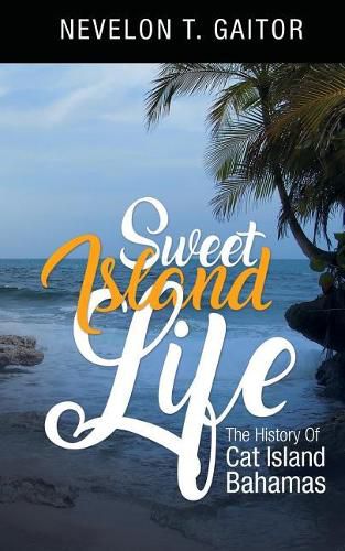 Sweet Island Life: The History of Cat Island