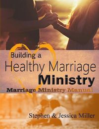 Cover image for Building a Healthy Marriage Ministry