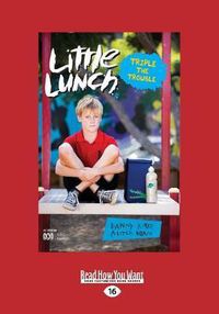 Cover image for Triple the Trouble: Little Lunch Series