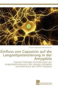 Cover image for Einfluss von Capsaicin auf die Langzeitpotenzierung in der Amygdala