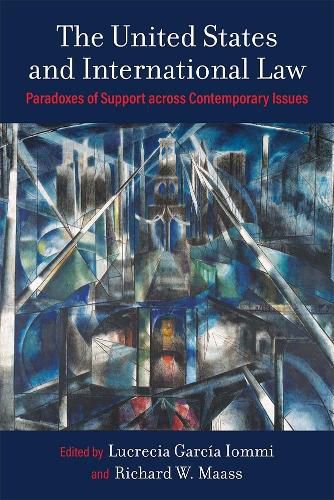 Cover image for The United States and International Law: Paradoxes of Support Across Contemporary Issues