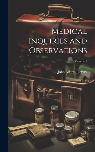 Cover image for Medical Inquiries and Observations; Volume 2