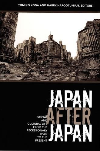 Cover image for Japan After Japan: Social and Cultural Life from the Recessionary 1990s to the Present