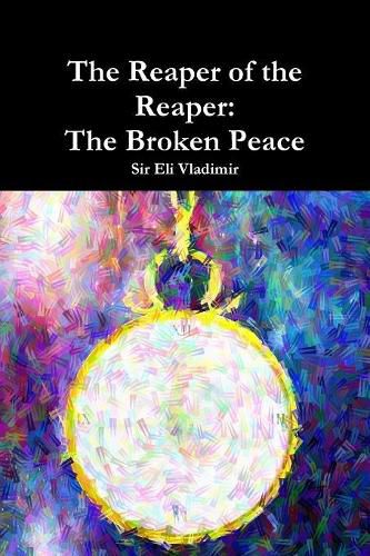 Cover image for The Reaper of the Reaper: the Broken Peace