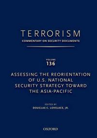 Cover image for TERRORISM: COMMENTARY ON SECURITY DOCUMENTS VOLUME 137: The Obama Administration's Second Term National Security Strategy