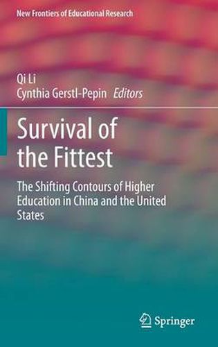 Cover image for Survival of the Fittest: The Shifting Contours of Higher Education in China and the United States