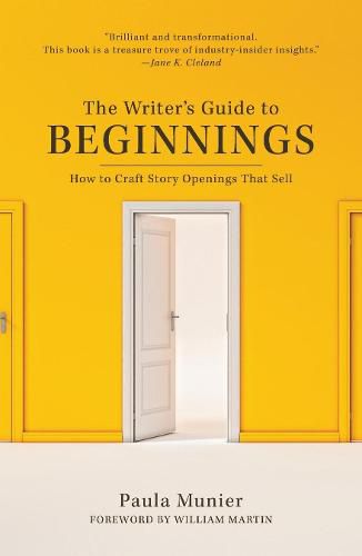 The Writer's Guide to Beginnings: How to Craft Story Openings That Sell