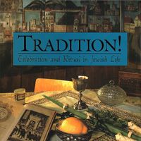 Cover image for Tradition! Celebration and Ritual in Jewish Life