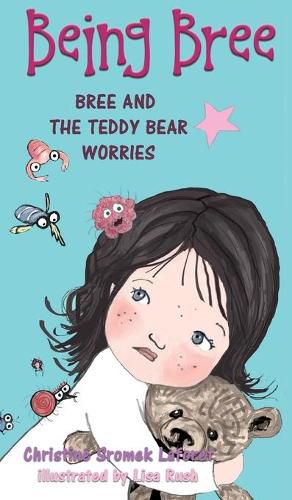 Cover image for Being Bree: Bree and the Teddy Bear Worries