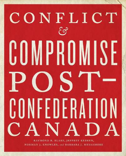 Conflict and Compromise: Post-Confederation Canada