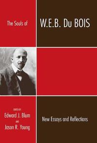 Cover image for The Souls of W.E.B. Du Bois: New Essays and Reflections