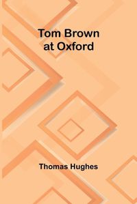 Cover image for Tom Brown at Oxford