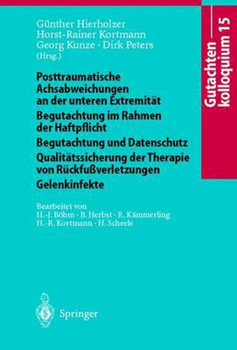 Gutachtenkolloquium 15: Posttraumatische Achsabweichungen an Der Unteren Extremitat Begutachtung Im Rahmen Der Haftpflicht Begutachtung Und Datenschutz Qualitatssicherung Der Therapie Von Ruckfussverletzungen Gelenkinfekte