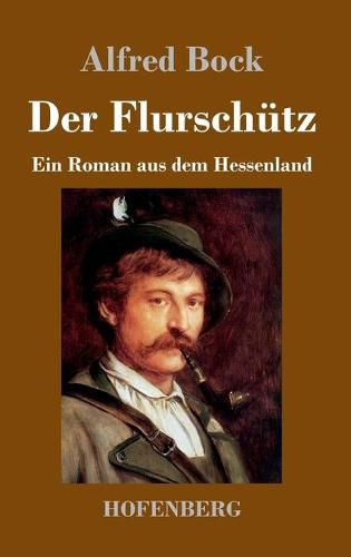 Cover image for Der Flurschutz: Ein Roman aus dem Hessenland