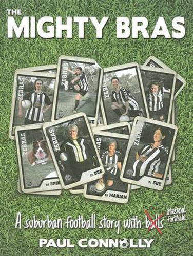 Cover image for The Mighty Bras: A Suburban Football Story with Intestinal Fortitude