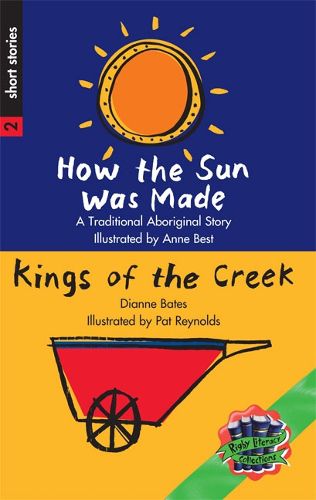 Cover image for Rigby Literacy Collections Level 3 Phase 1: How the Sun was Made/Kings of the Creek (Reading Level 25-28/F&P Levels P-S)