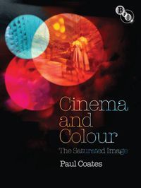 Cover image for Cinema and Colour: The Saturated Image