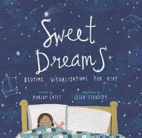 Cover image for Sweet Dreams: Bedtime Visualizations for Kids
