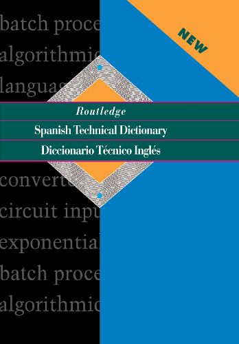 Cover image for Routledge Spanish Technical Dictionary Diccionario Tecnico Ingles: Volume 1: Spanish-English/espanol-ingles Volume 2: English-Spanish/ingles-espanol