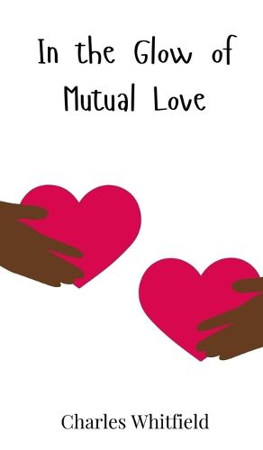 Cover image for In the Glow of Mutual Love