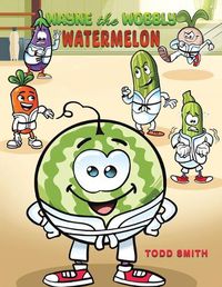 Cover image for Wayne the Wobbly Watermelon