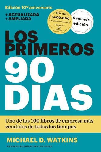 Los Primeros 90 Dias (the First 90 Days, Updated and Expanded Edition Spanish Edition)