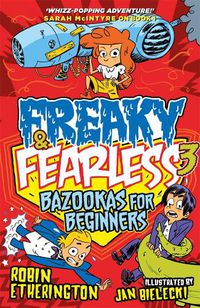 Cover image for Freaky and Fearless: Bazookas for Beginners