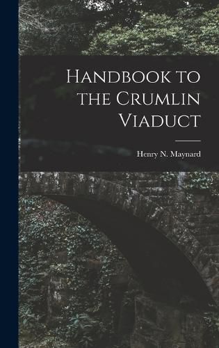 Cover image for Handbook to the Crumlin Viaduct