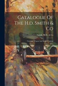 Cover image for Catalogue Of The H.d. Smith & Co