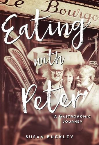 Cover image for Eating with Peter: A Gastronomic Journey
