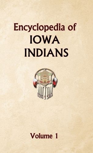 Cover image for Encyclopedia of Iowa Indians (Volume one)