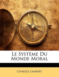 Cover image for Le Syst Me Du Monde Moral