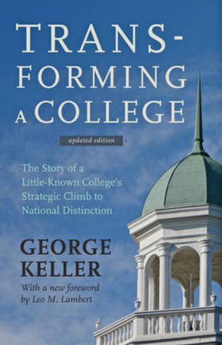 Transforming a College: The Story of a Little-Known College's Strategic Climb to National Distinction