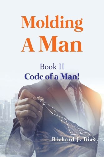 Cover image for Molding A Man