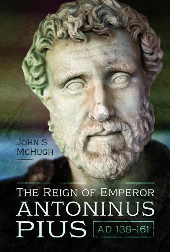 The Reign of Emperor Antoninus Pius, AD 138 161