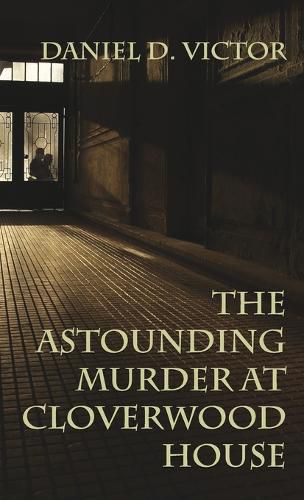 Cover image for The Astounding Murder At Cloverwood House