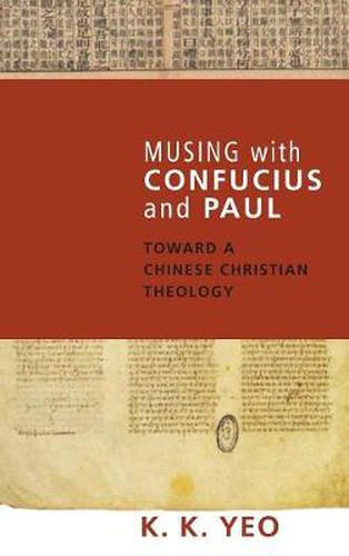 Cover image for Musing with Confucius and Paul: Toward a Chinese Christian Theology