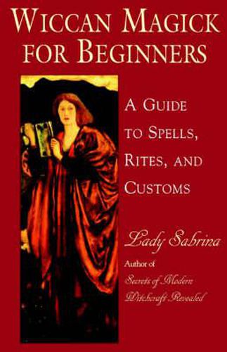 Cover image for Wicca for Beginners: A Guide to the Spells, Rites and Customs